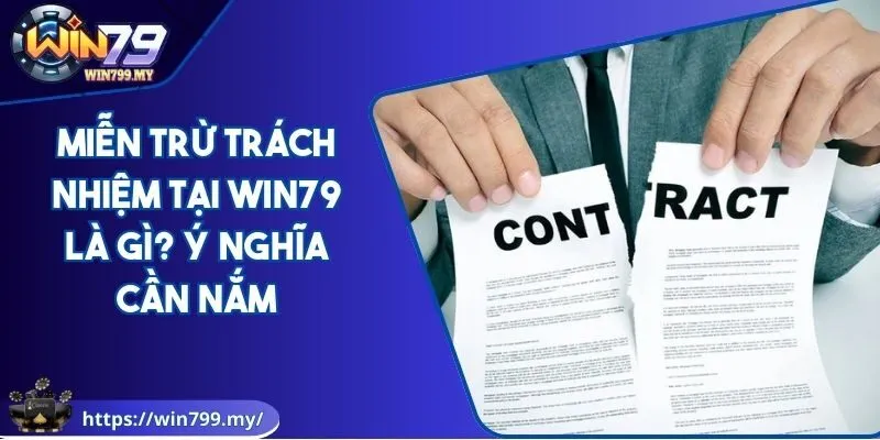 Miễn trừ trách nhiệm có ý nghĩa như thế nào?